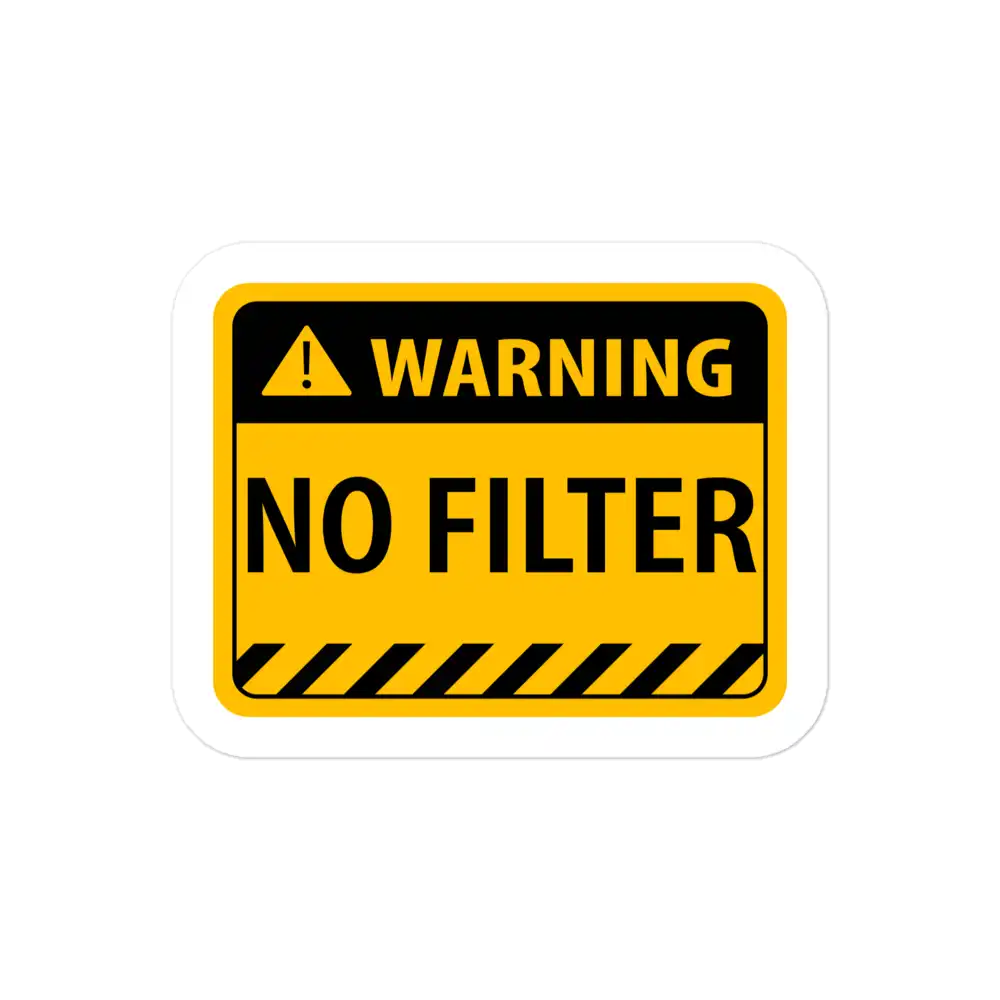 Warning Sign No Filter Sticker