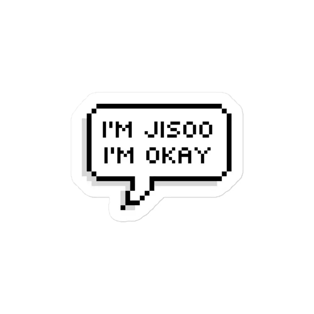 I'm Jisoo I'm Okay Sticker