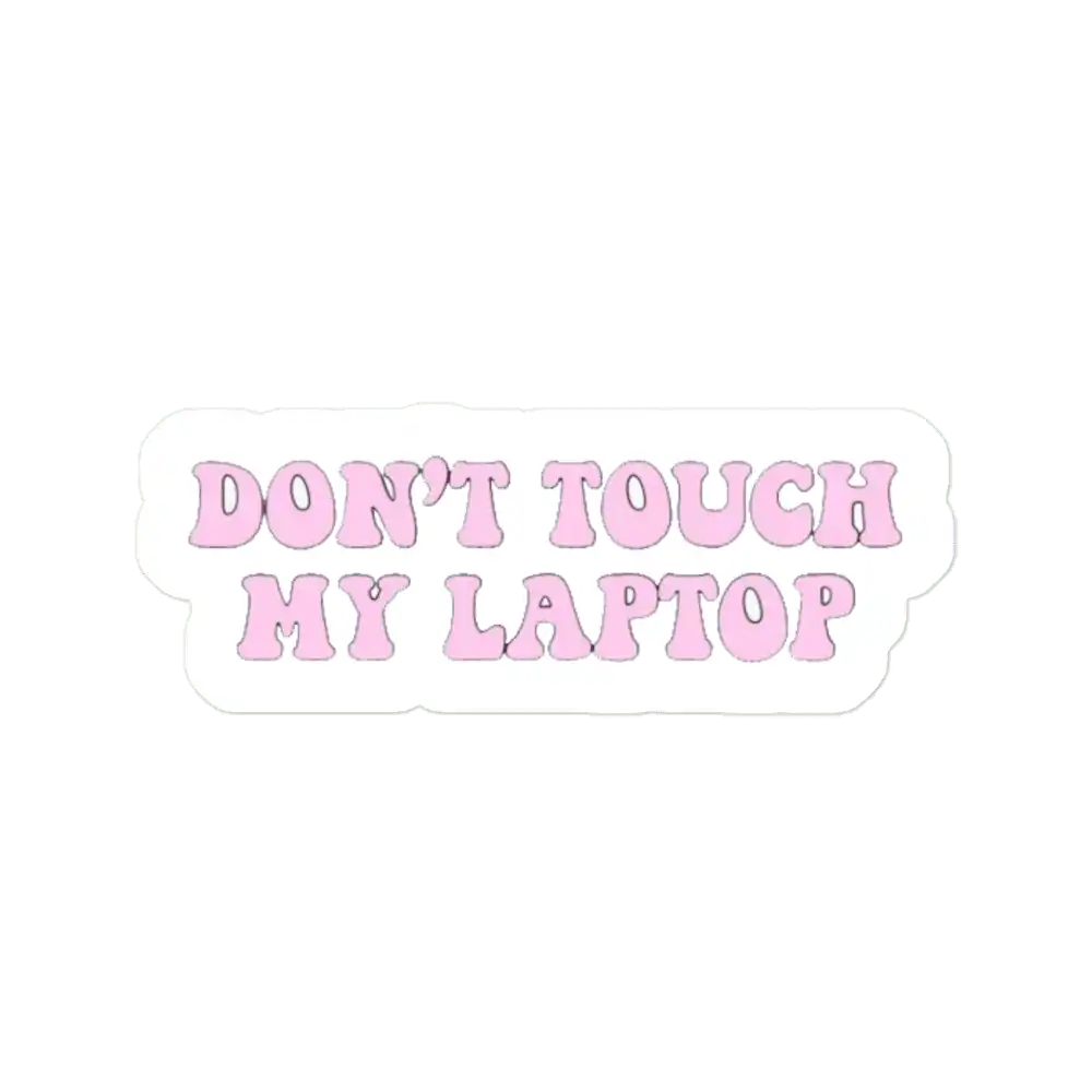 Don't touch my laptop Sticker