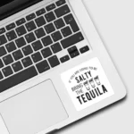 Tequila Quote Funny Sticker