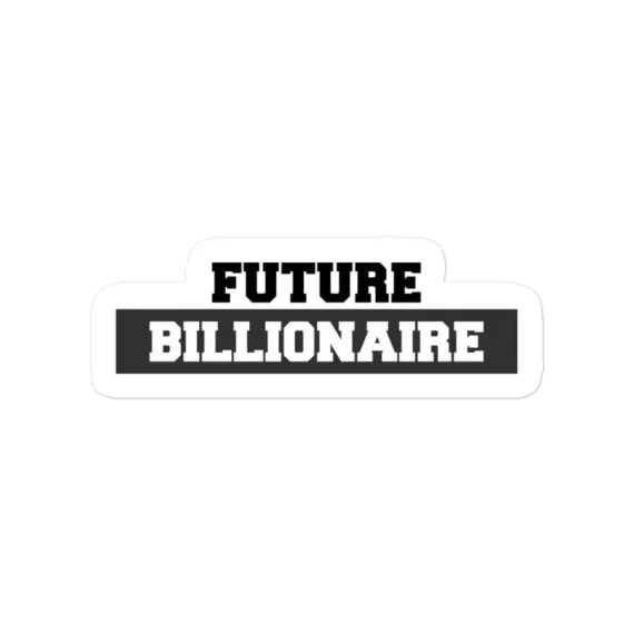Future Billionaire Sticker
