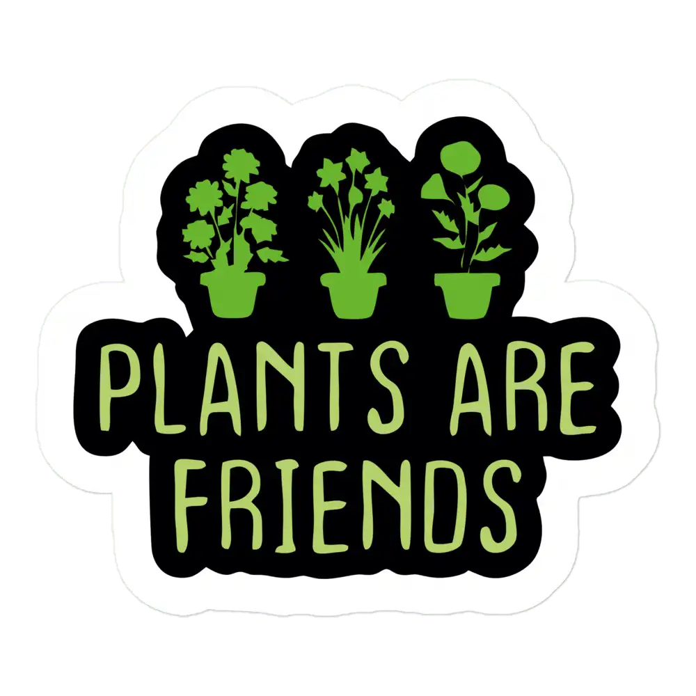 Plants are Friends Sticker
