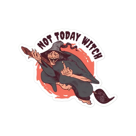 Not Today Witch Sticker