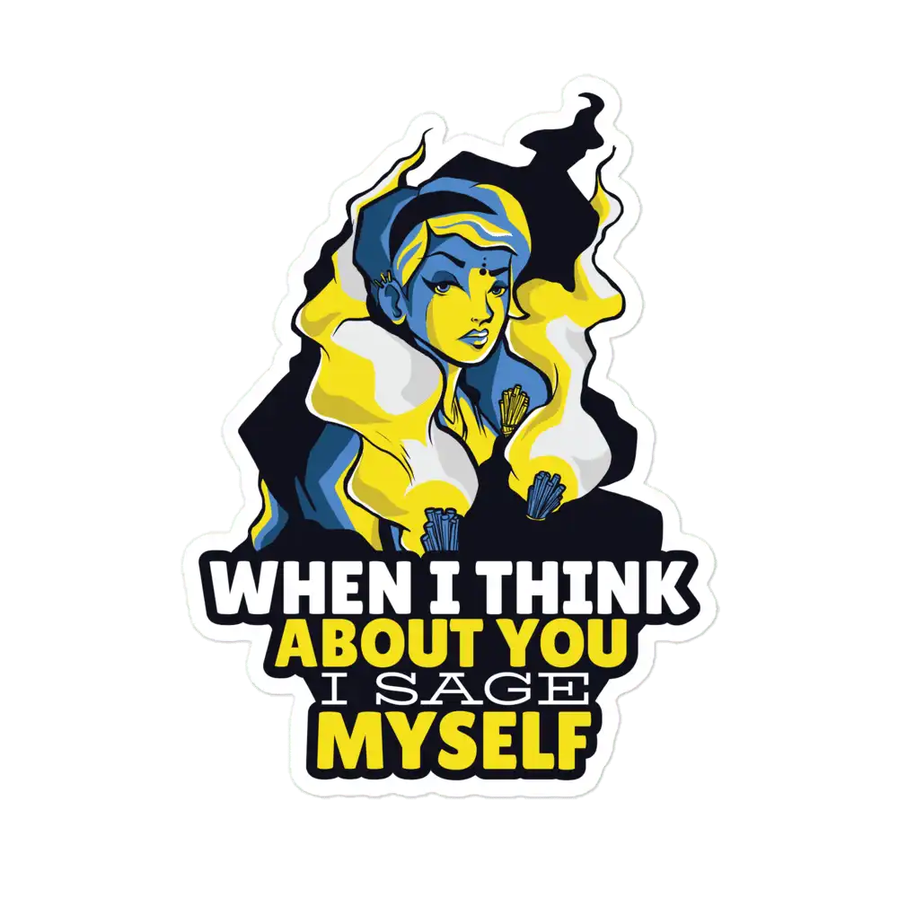 When I think about you I sage myself sticker