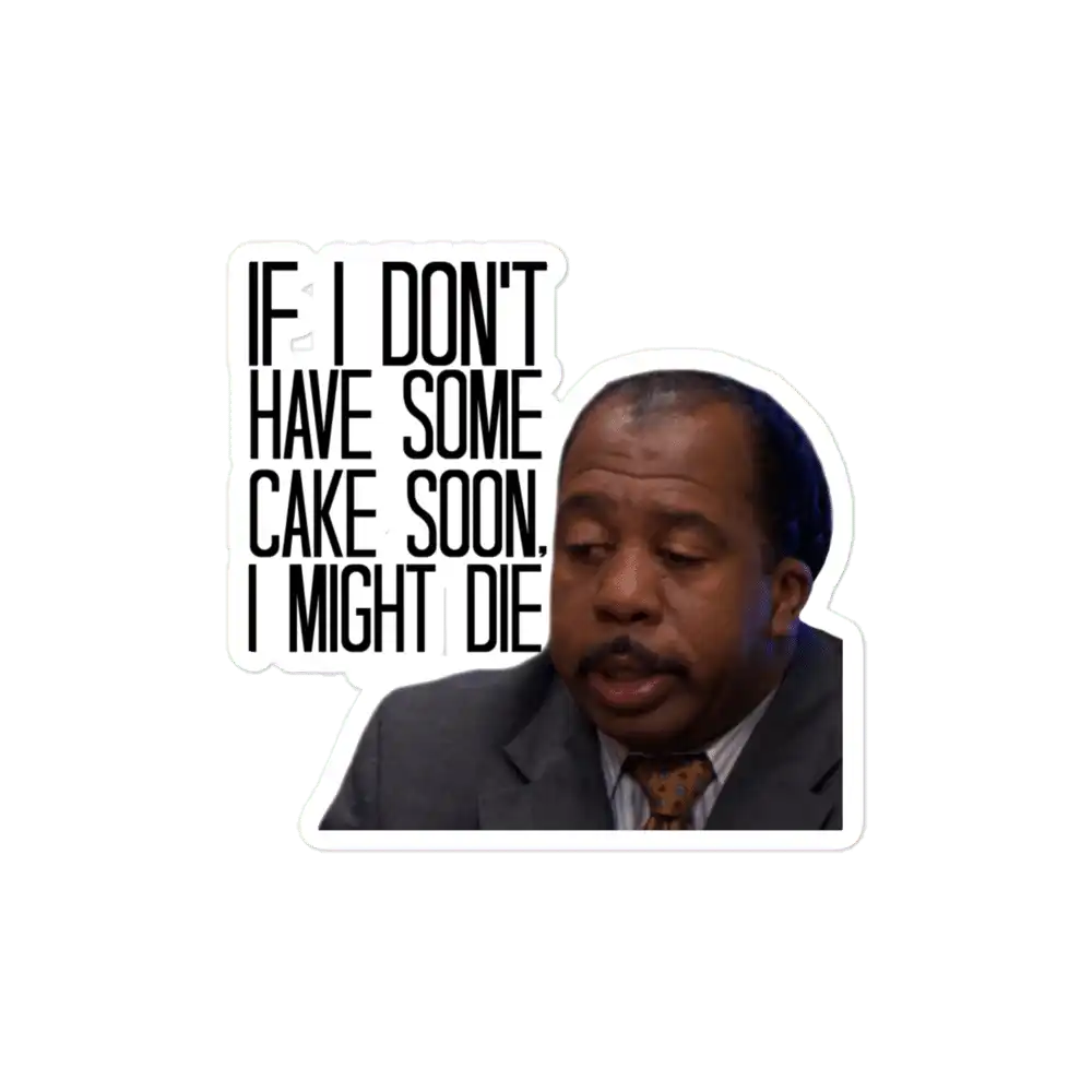 If I don't have some cake soon... Sticker