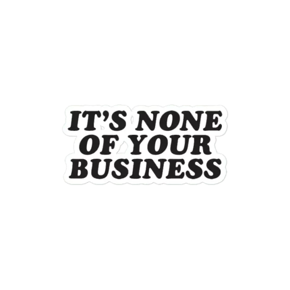 Its none of your business Harry Style Sticker