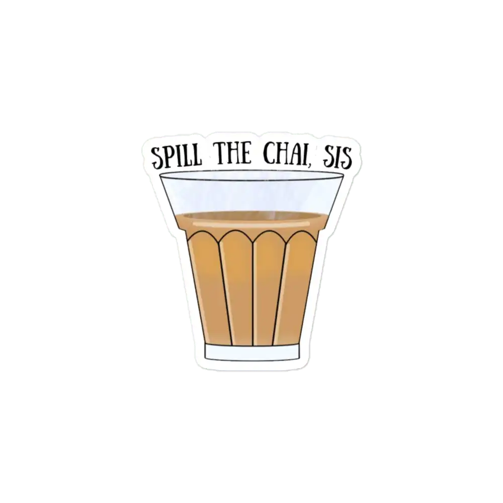Spill the chai Sticker