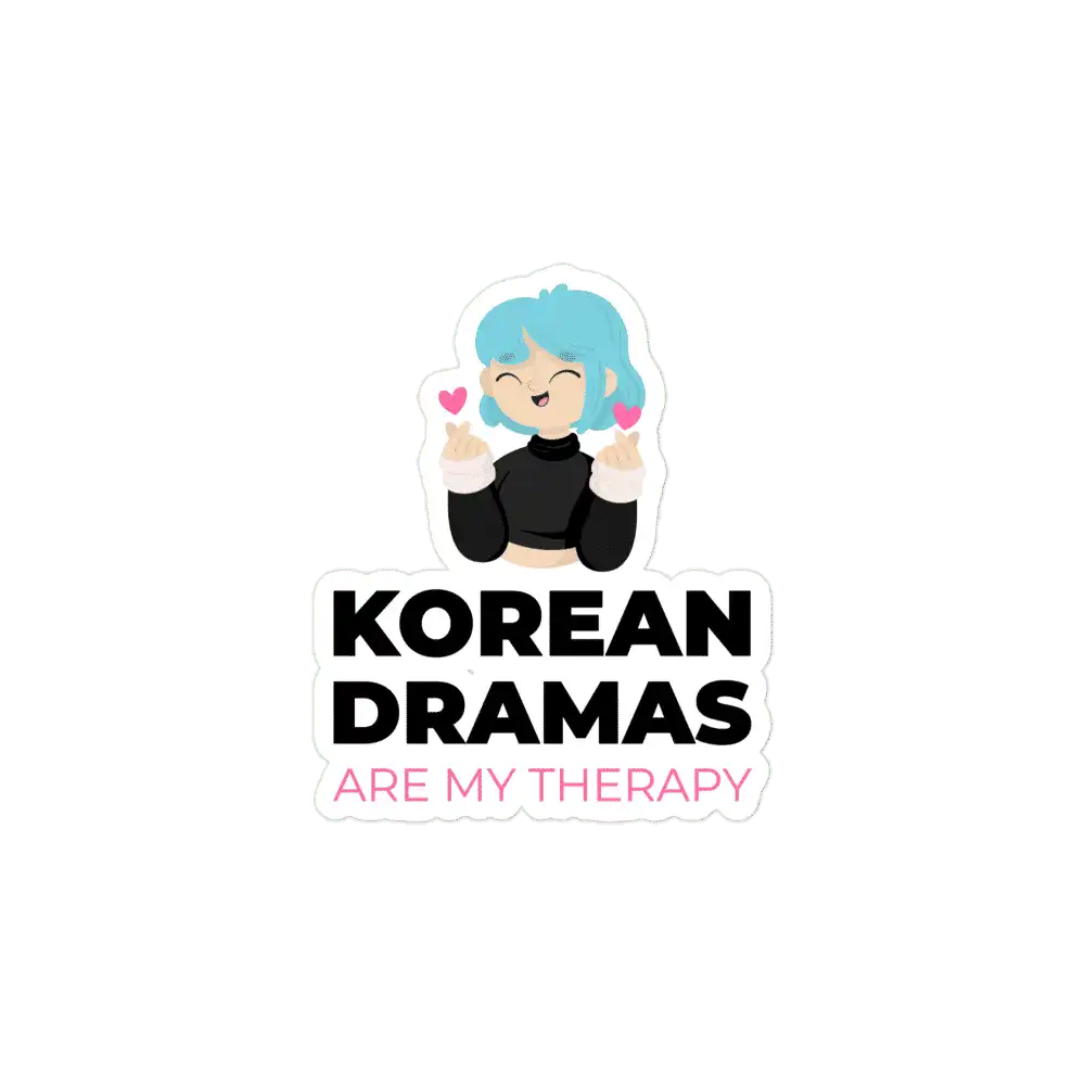 Korean Dramas are my Therapy Sticker