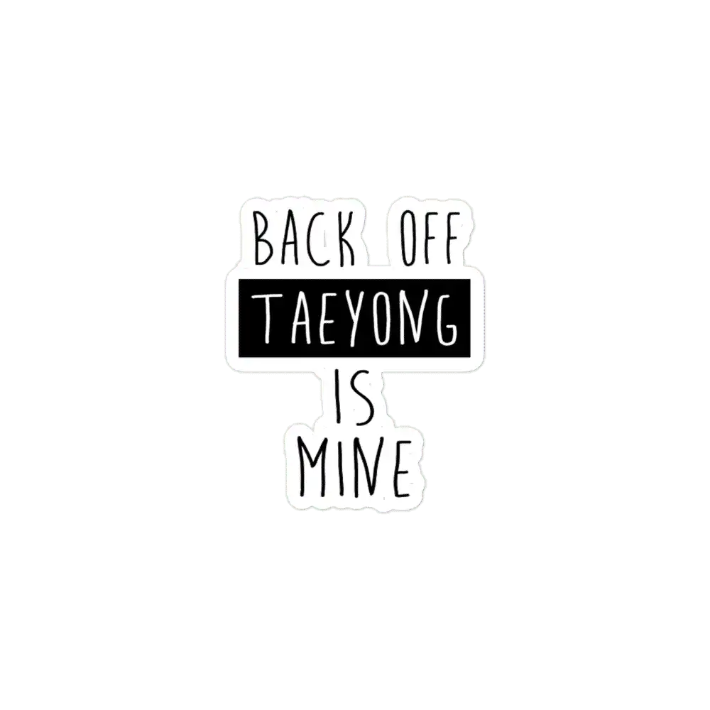 Back off Taeyong is mine Sticker