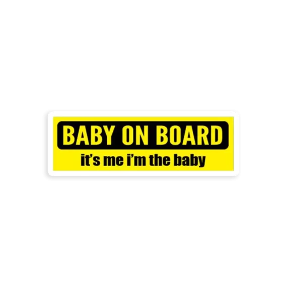 Baby on board (its me im the baby) Sticker
