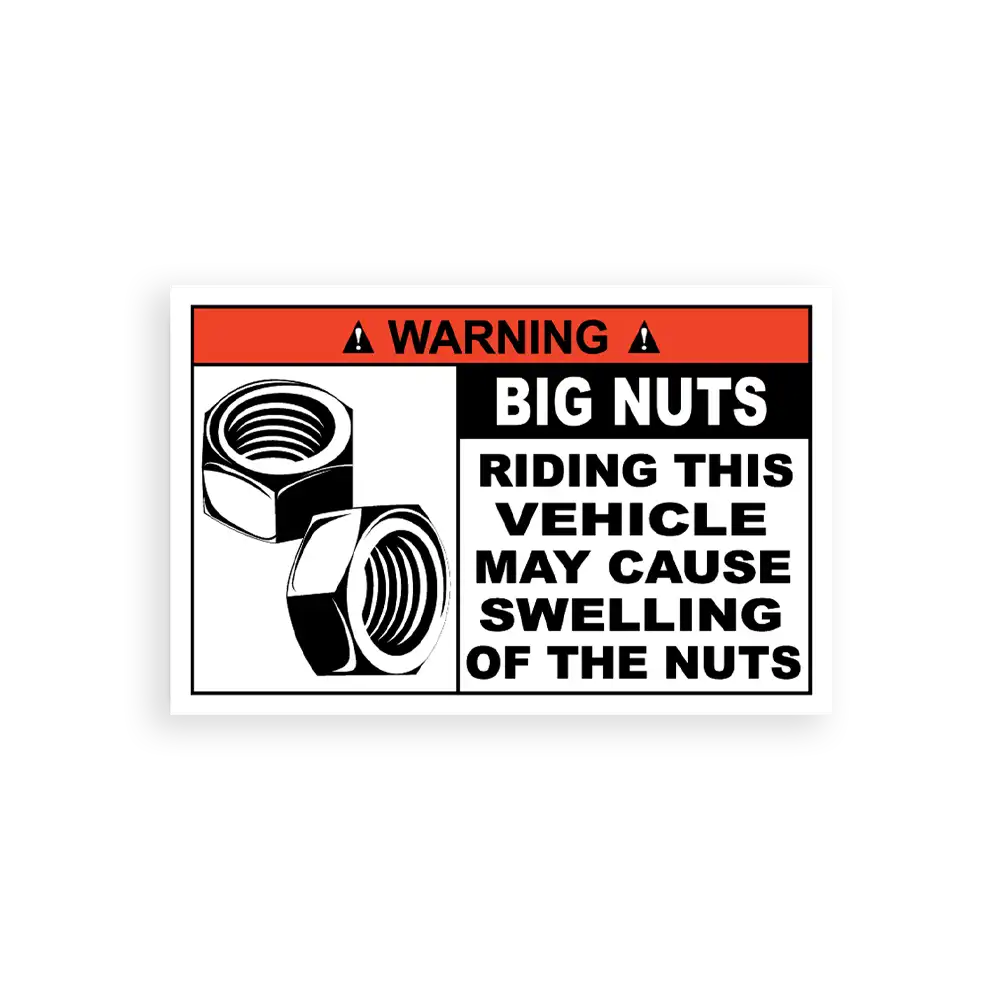 Riding this vehicle may cause swelling of the nuts Sticker