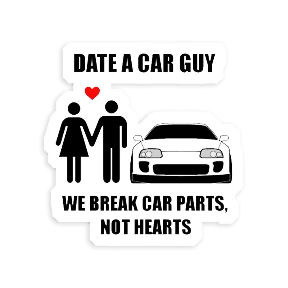 Date a car guy - We break car parts, not hearts Car Sticker