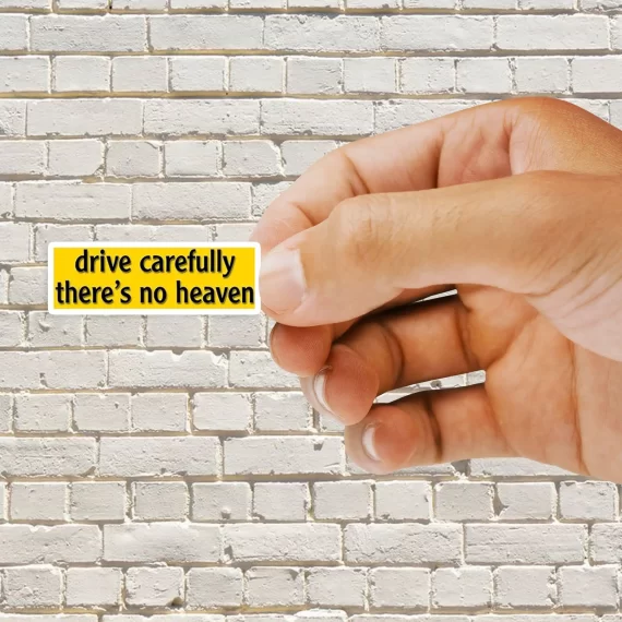 Drive Carefully, There's No Heaven Sticker