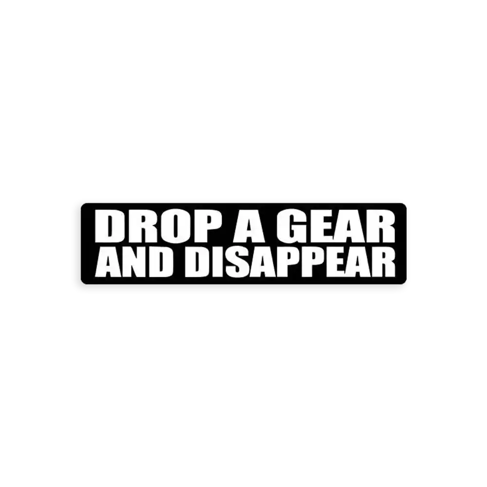 Drop a Gear and Disappear Sticker