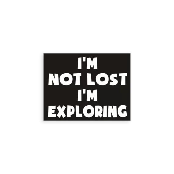 I'm not lost, I'm exploring Sticker