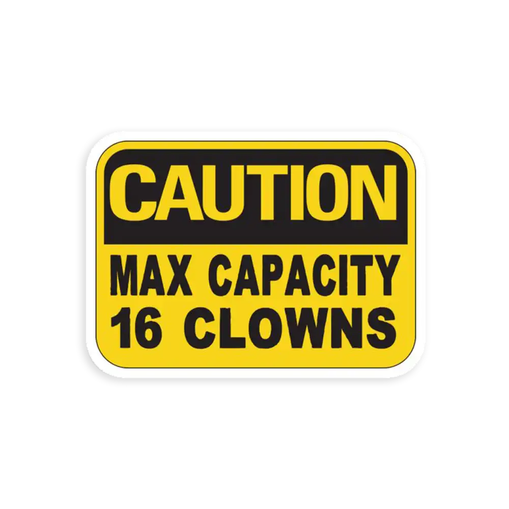 Max Capacity 15 Clowns  Car Sticker