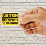 Max Capacity 15 Clowns  Sticker