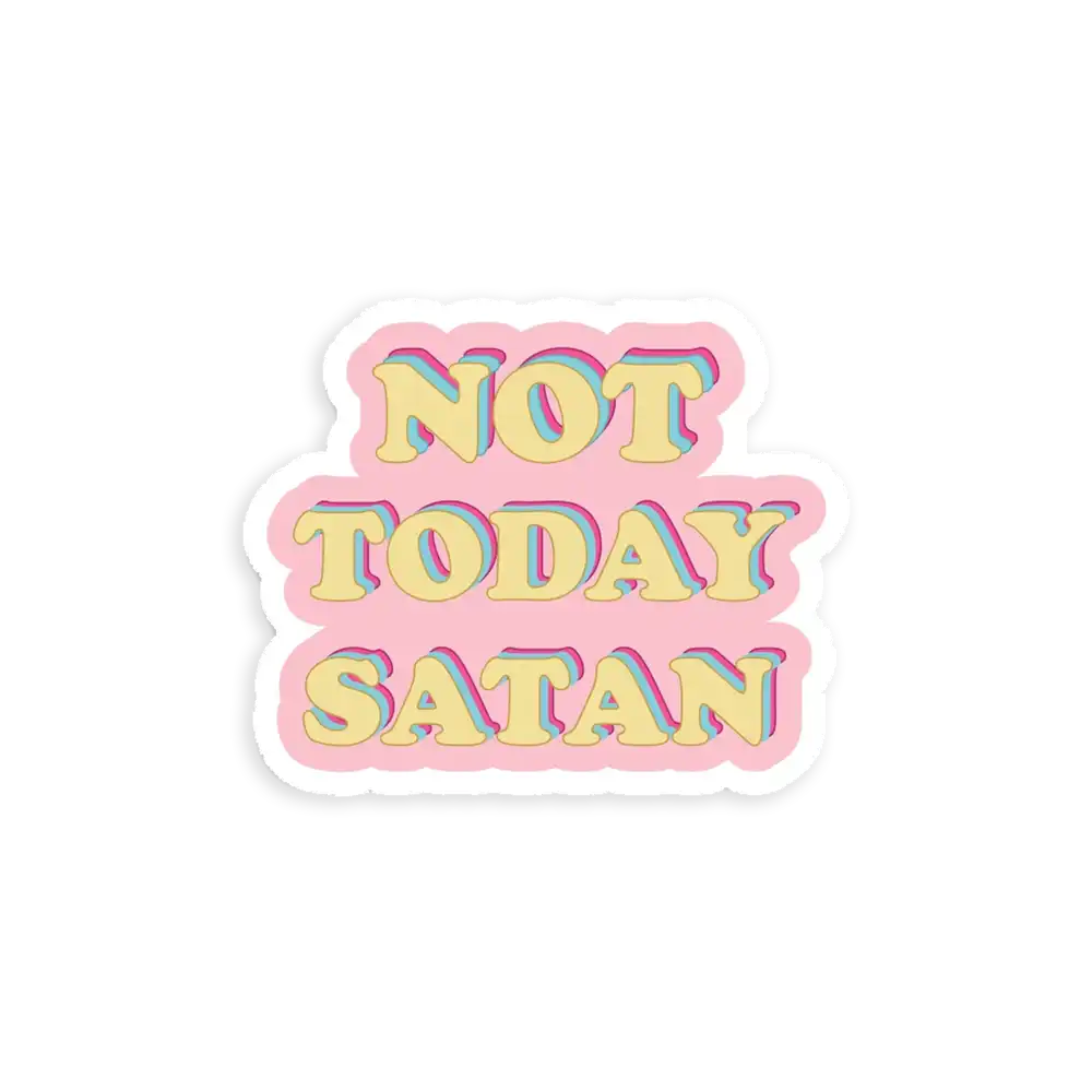 Not Today Satan Sticker