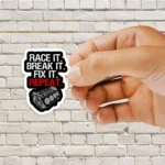 Race it. Break it. Fix it