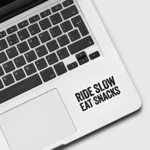 Ride Slow Eat Snacks Sticker