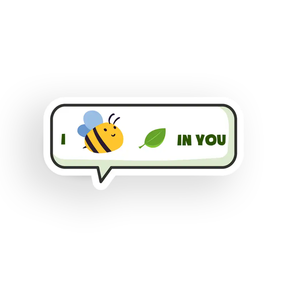 Speech Balloon I Bee Leaf in You Sticker