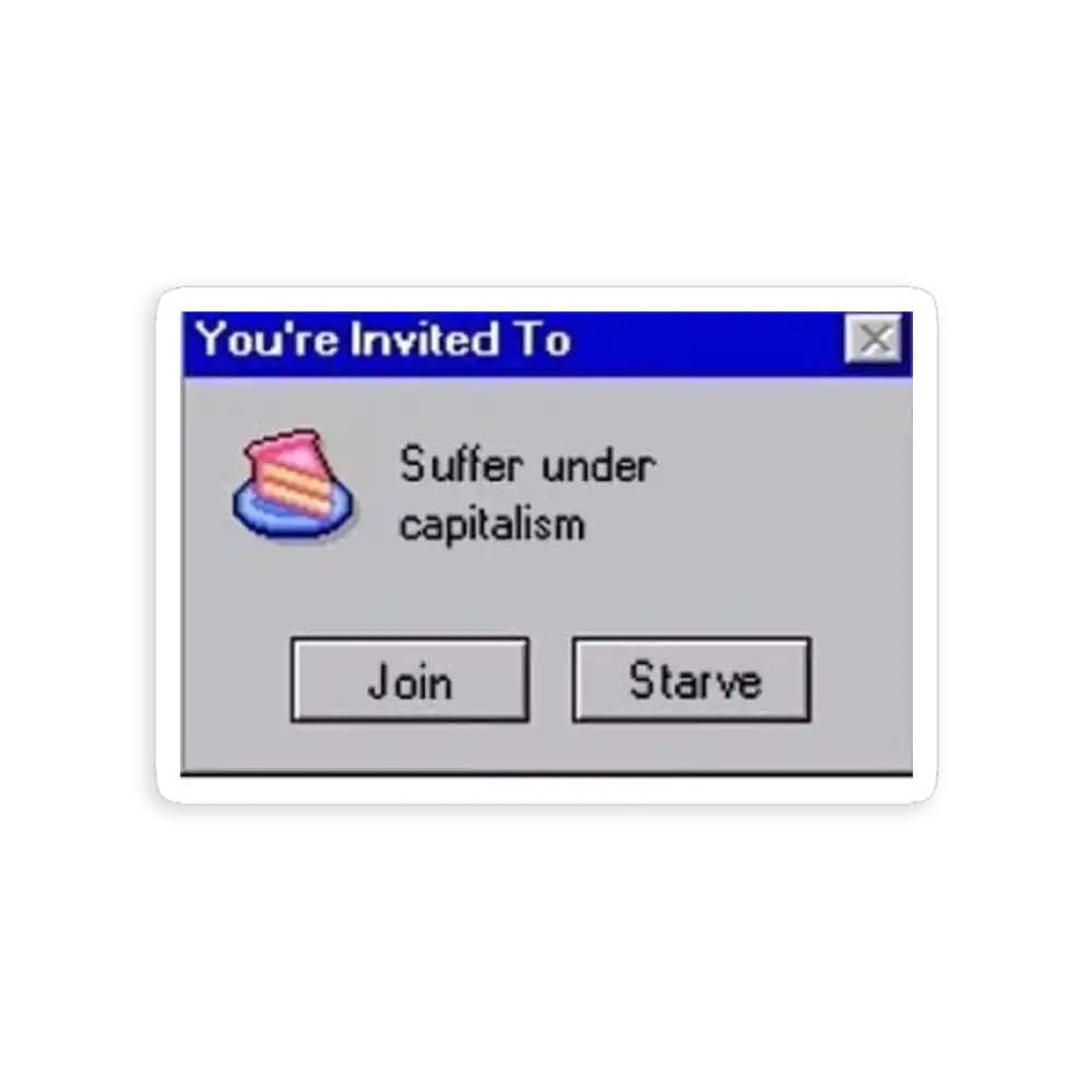 Suffer Under Capitalism Sticker