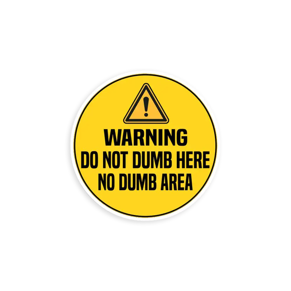 Warning, Do not dumb here, No dumb area Sticker