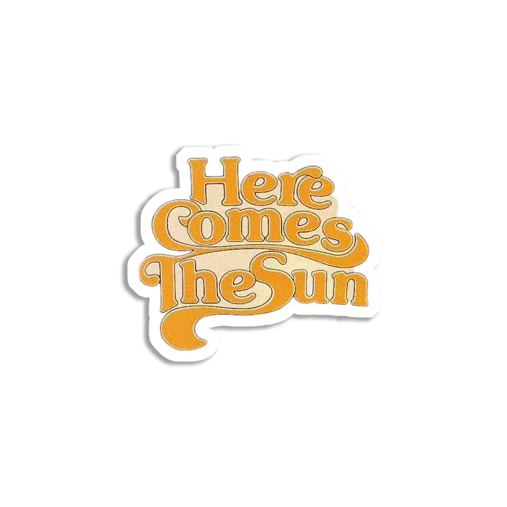 Here Comes The Sun Sticker Sticker