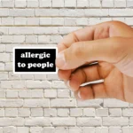 Allergic to People Sticker