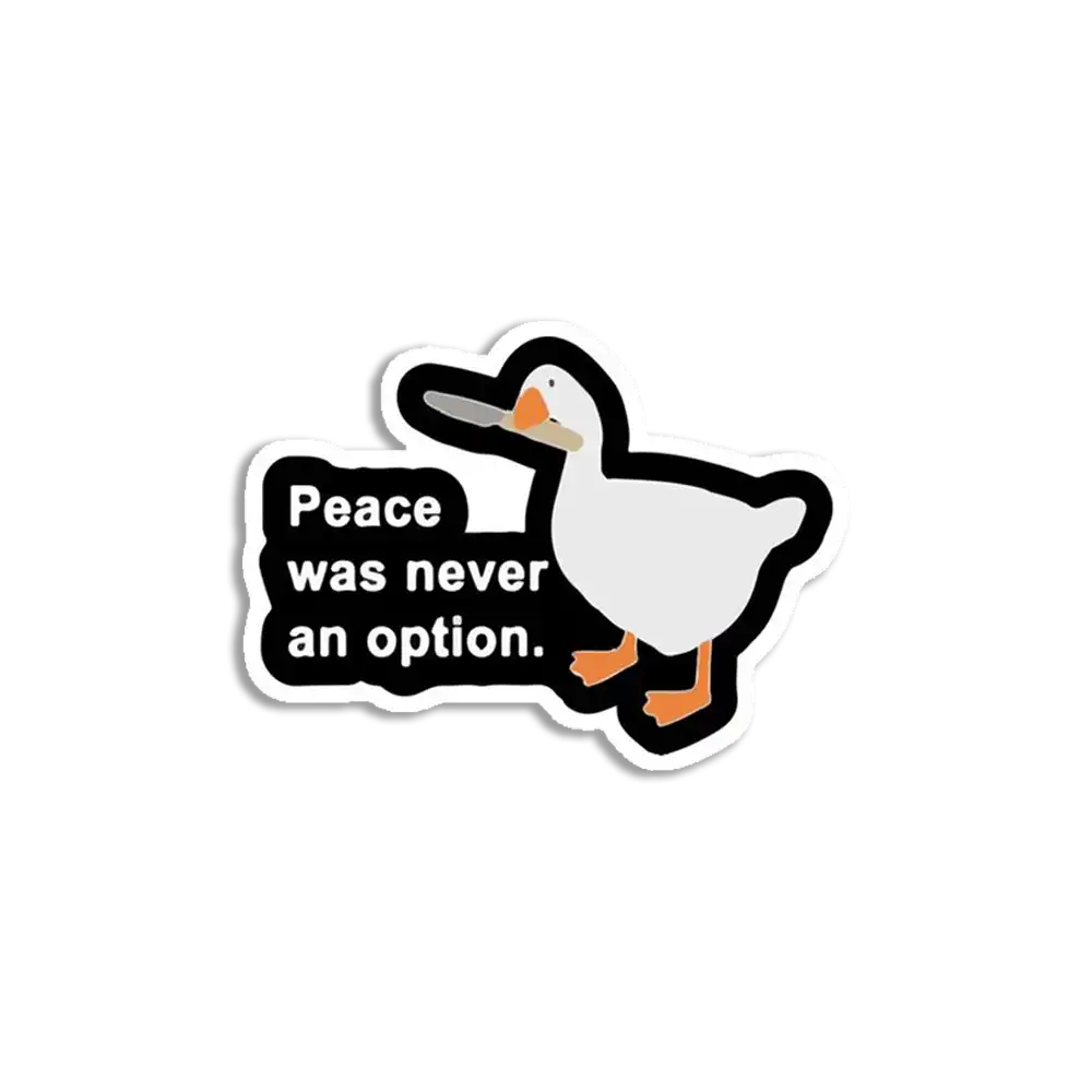 Peace was never an option Duck Sticker