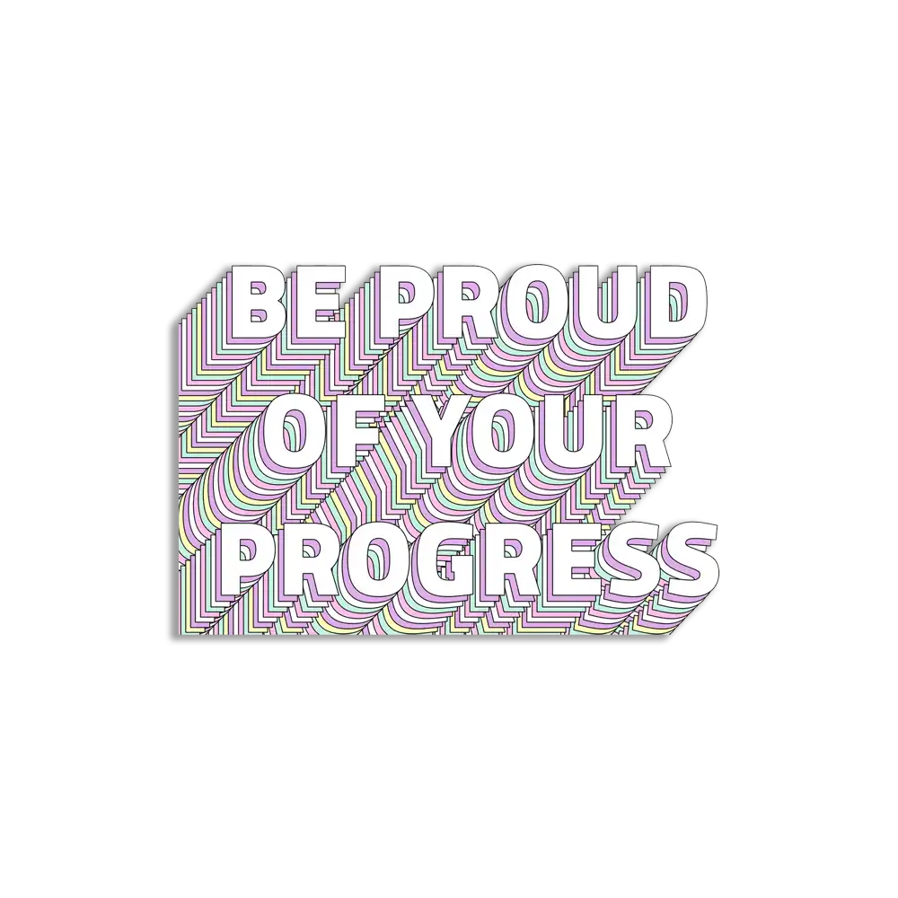 Be Proud of your Progress Sticker