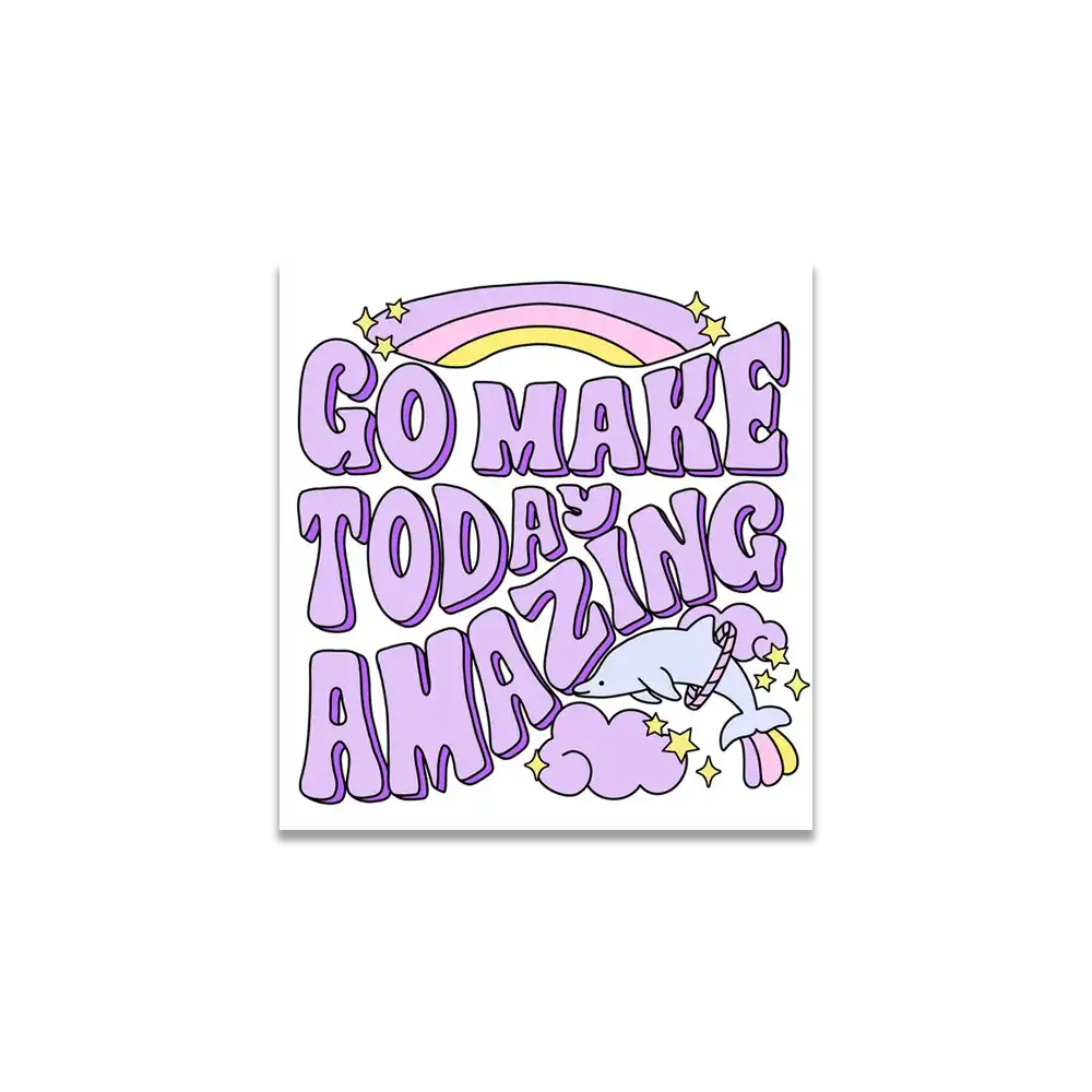 Go Make Today Amazing Sticker