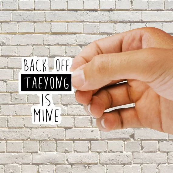 Back off Taeyong is mine Sticker