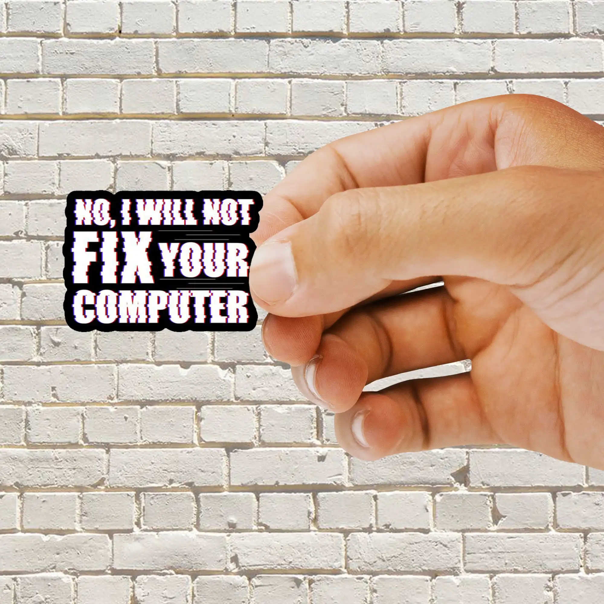 No I'll not fix your computer Sticker