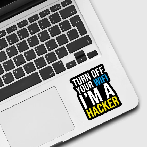 Turn off your wifi, I'm a hacker Sticker
