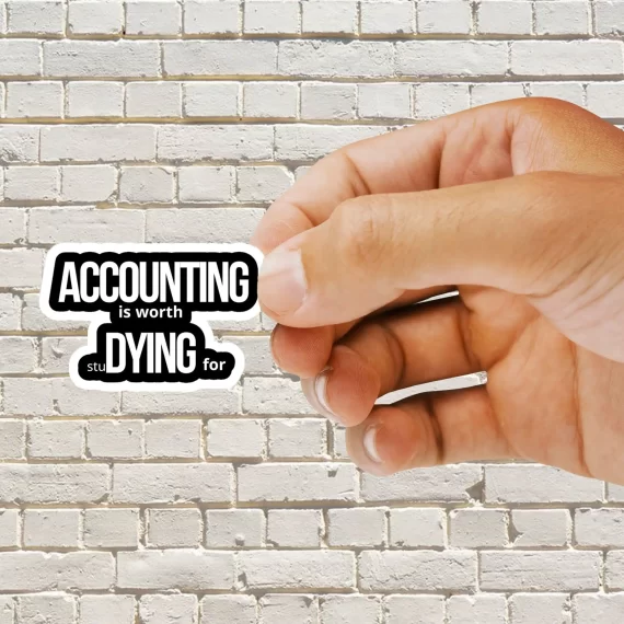 Accounting is worth Dying for Sticker