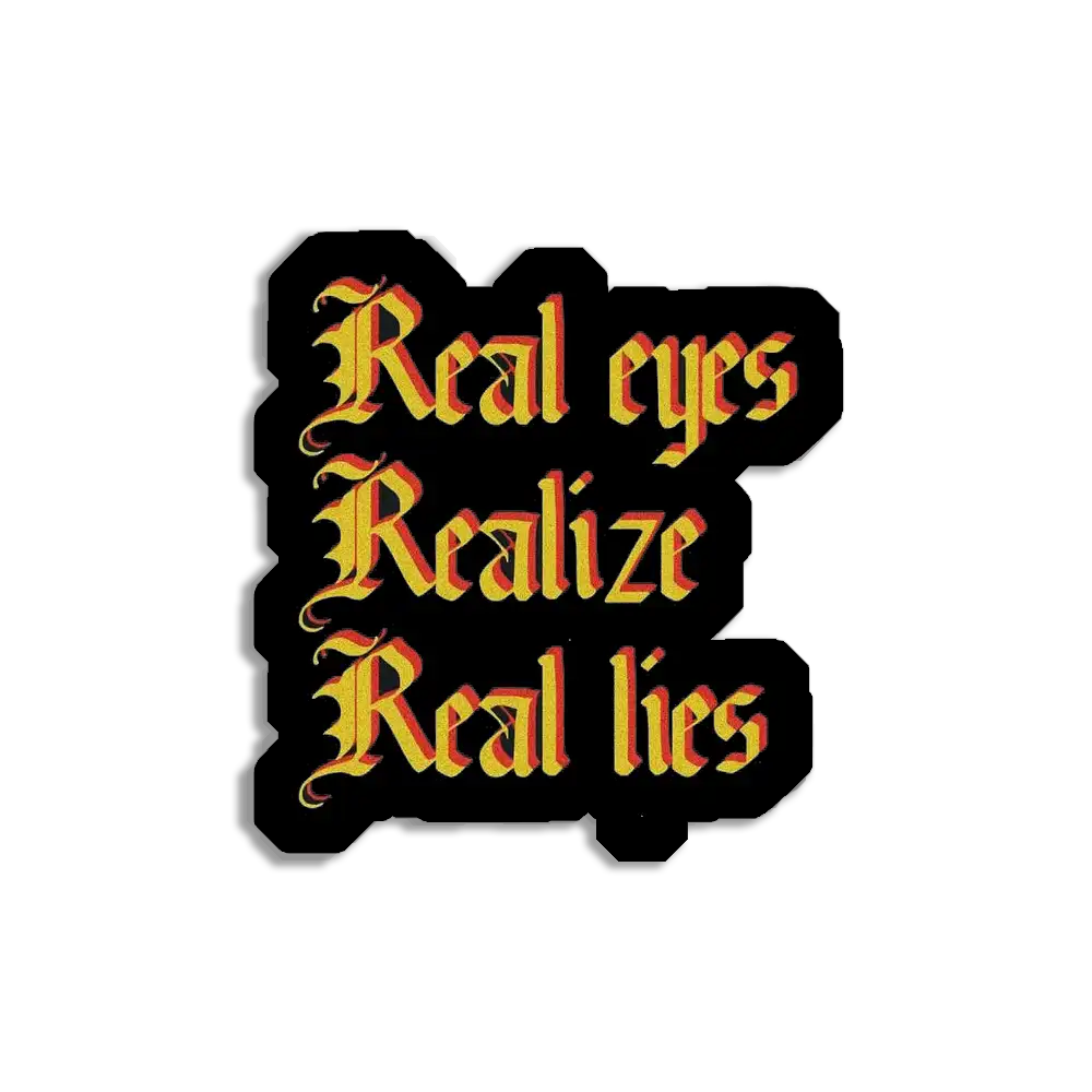 Real Eyes realize Real Lies Sticker