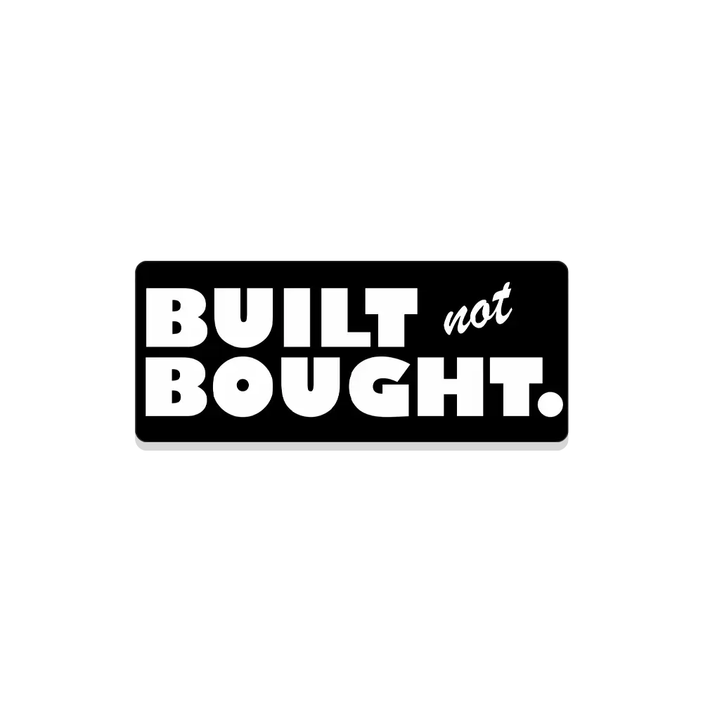 Built not Bought Car Sticker