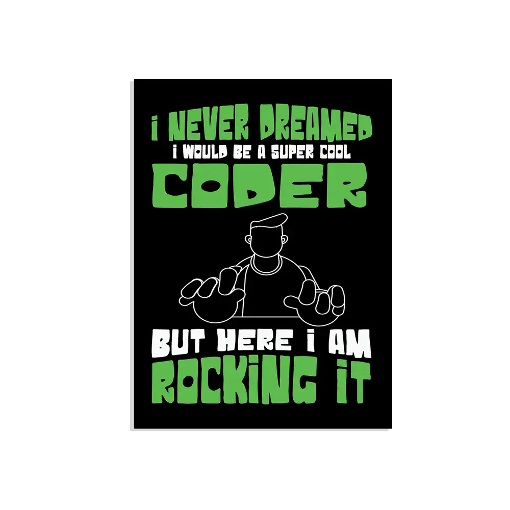 Never dreamed of being a coder Sticker